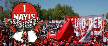 2026 1 Mayıs’ına giderken dünyada ve ülkemizde durum vaziyet!