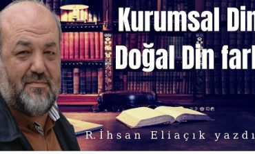 Kurumsal Din-Doğal Din farkı