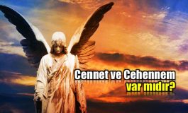 Cennet ve Cehennem var mıdır?