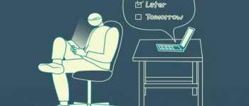 Tembel Değilsiniz Sadece Erteleme Alışkanlığına Sahipsiniz