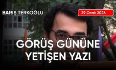 Görüş gününe yetişen yazı