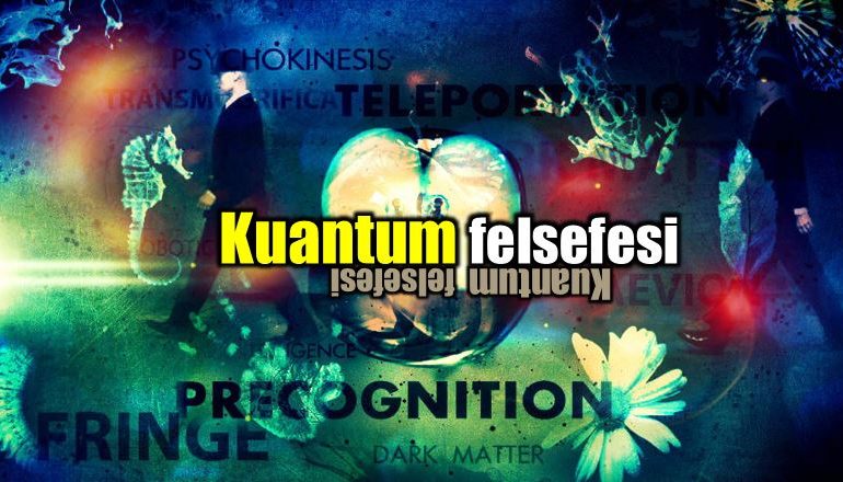 Kuantum teorisinin düşünce boyutuna katkıları